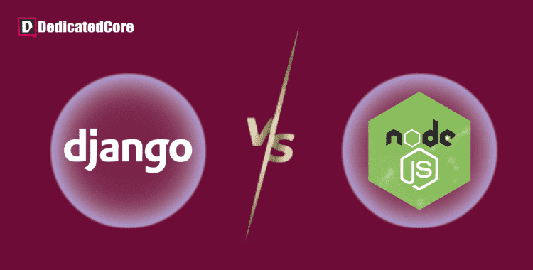 Node Js Vs Django Top Differences One Should Know